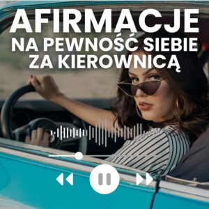 MyMental_Life-Afirmacje-mp3-na pewność siebie za kierownicą