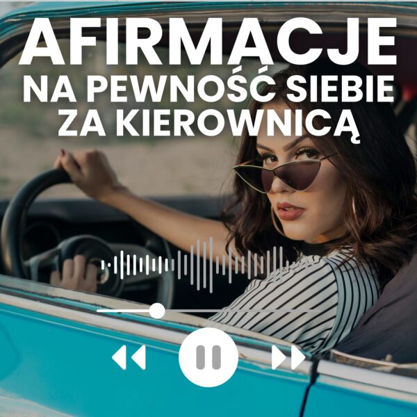 MyMental_Life-Afirmacje-mp3-na pewność siebie za kierownicą